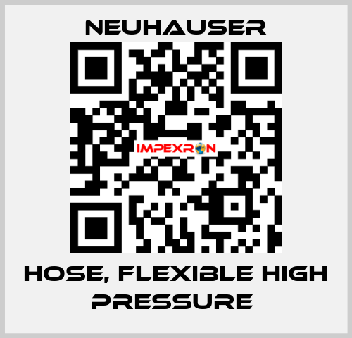 HOSE, FLEXIBLE HIGH PRESSURE  Neuhauser