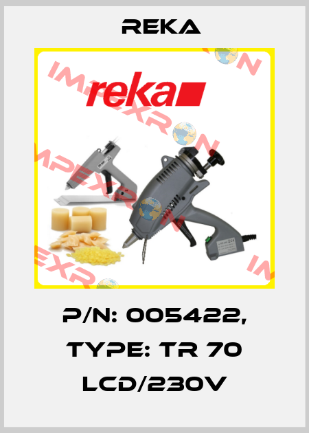 P/N: 005422, Type: TR 70 LCD/230V Reka