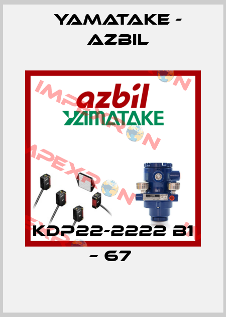 KDP22-2222 B1 – 67  Yamatake - Azbil