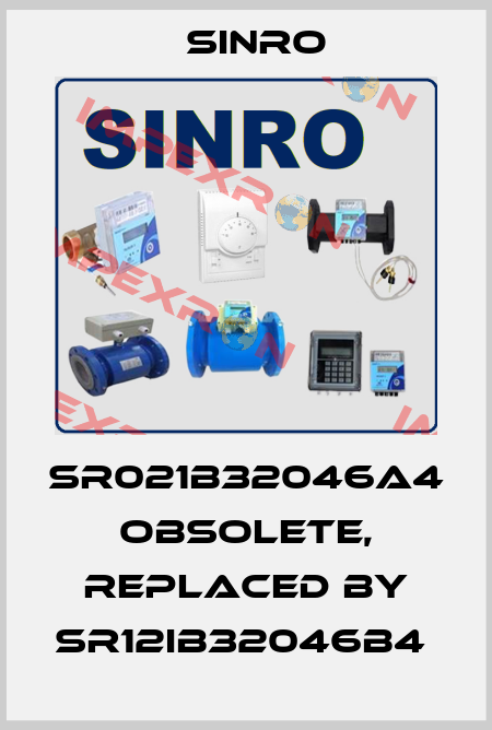 SR021B32046A4 obsolete, replaced by SR12IB32046B4  Sinro