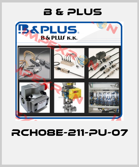 RCH08E-211-PU-07  B & PLUS