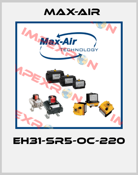 EH31-SR5-OC-220  Max-Air