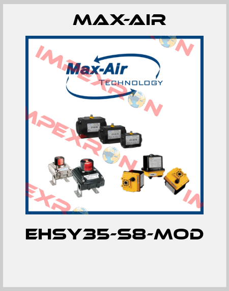 EHSY35-S8-MOD  Max-Air