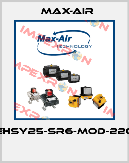 EHSY25-SR6-MOD-220  Max-Air