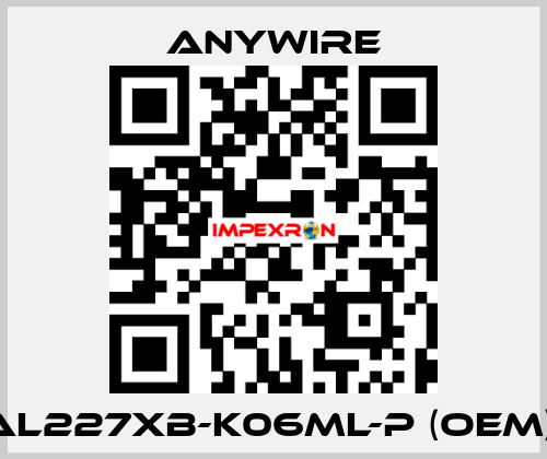 AL227XB-K06ML-P (OEM)  Anywire
