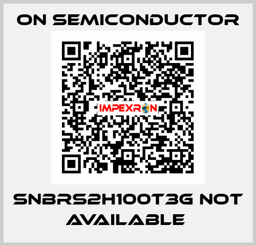 SNBRS2H100T3G not available  On Semiconductor