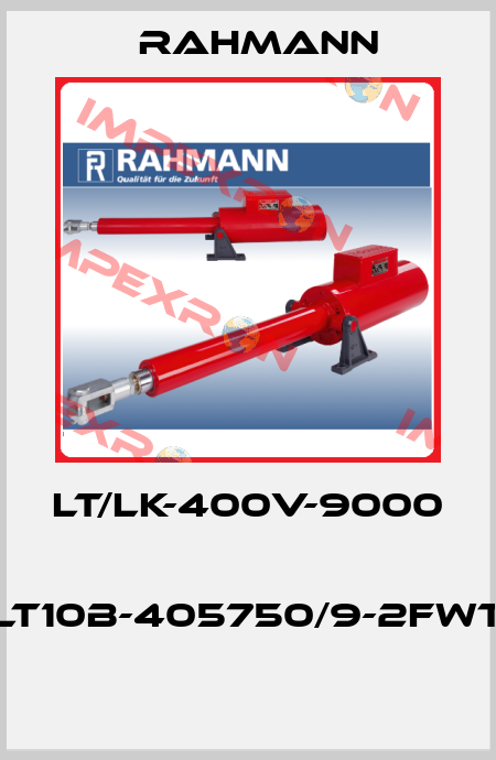 LT/LK-400V-9000   LT10B-405750/9-2FWT  Rahmann