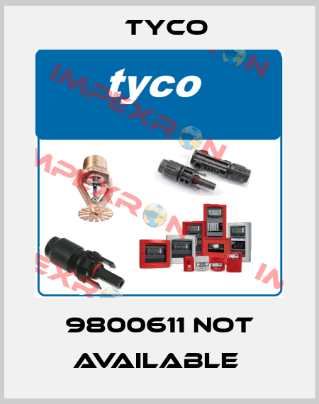 9800611 not available  TYCO