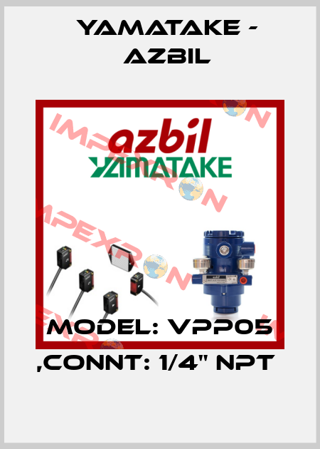 MODEL: VPP05 ,CONNT: 1/4" NPT  Yamatake - Azbil