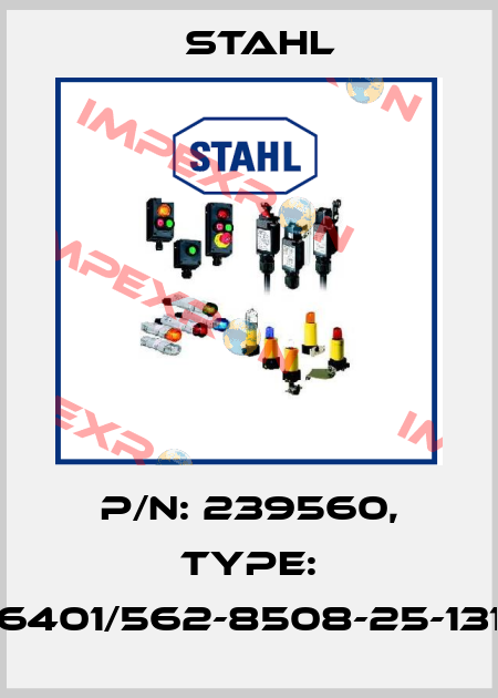 P/N: 239560, Type: 6401/562-8508-25-131 Stahl