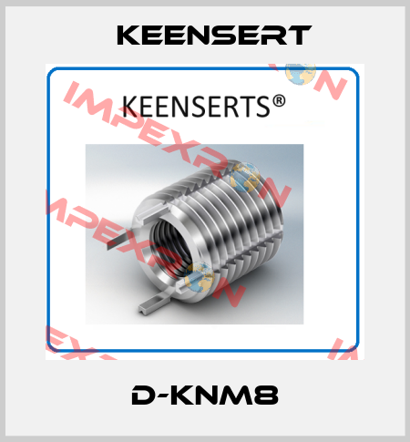 D-KNM8 Keensert