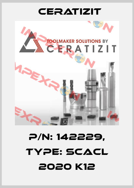 P/N: 142229, Type: SCACL 2020 K12 Ceratizit