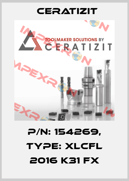 P/N: 154269, Type: XLCFL 2016 K31 FX Ceratizit