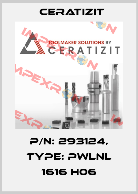 P/N: 293124, Type: PWLNL 1616 H06 Ceratizit