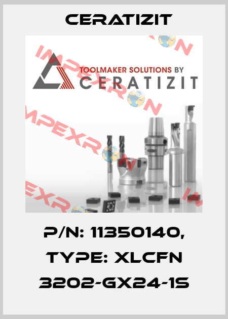 P/N: 11350140, Type: XLCFN 3202-GX24-1S Ceratizit