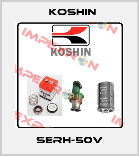 SERH-50V Koshin