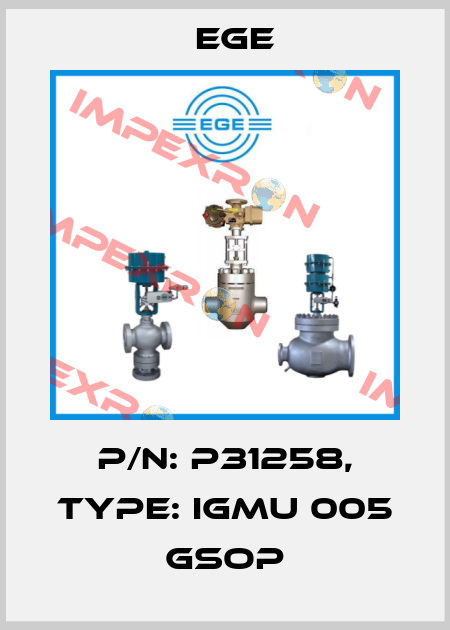 p/n: P31258, Type: IGMU 005 GSOP Ege