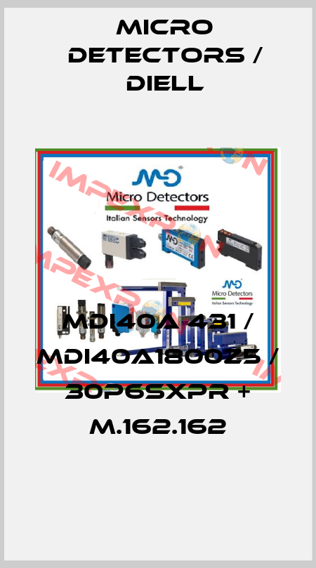 MDI40A 431 / MDI40A1800Z5 / 30P6SXPR + M.162.162
 Micro Detectors / Diell