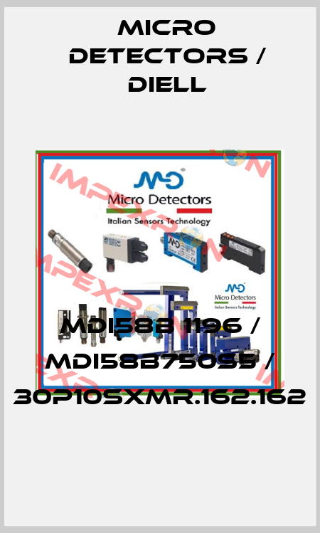 MDI58B 1196 / MDI58B750S5 / 30P10SXMR.162.162
 Micro Detectors / Diell
