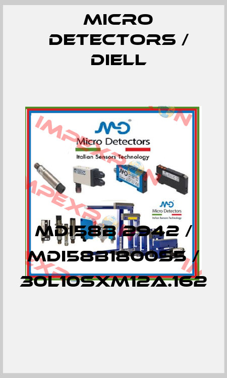 MDI58B 2942 / MDI58B1800S5 / 30L10SXM12A.162
 Micro Detectors / Diell