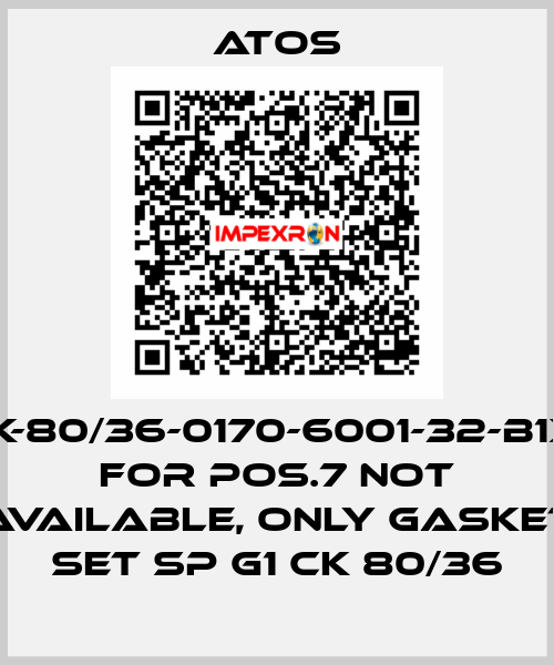 CK-80/36-0170-6001-32-B1X1 for Pos.7 not available, only gasket set SP G1 CK 80/36 Atos