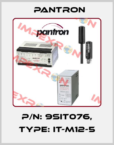 p/n: 9SIT076, Type: IT-M12-5 Pantron