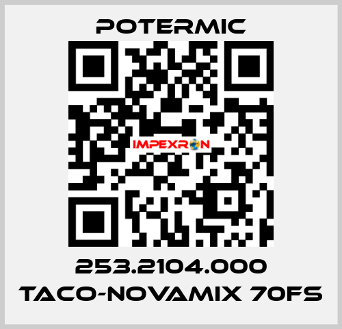 253.2104.000 TACO-NOVAMIX 70FS Potermic