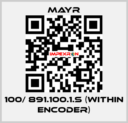 100/ 891.100.1.S (within encoder) Mayr