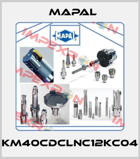 KM40CDCLNC12KC04 Mapal