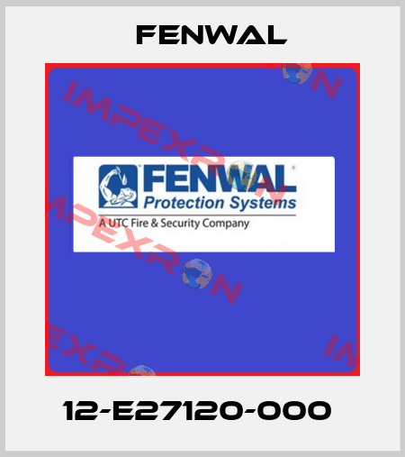 12-E27120-000  FENWAL