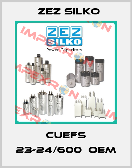 CUEFS 23-24/600  oem ZEZ Silko