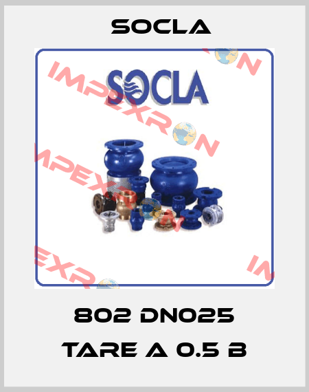 802 DN025 TARE A 0.5 B Socla