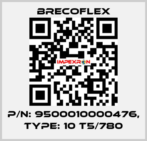 P/N: 9500010000476, Type: 10 T5/780 Brecoflex