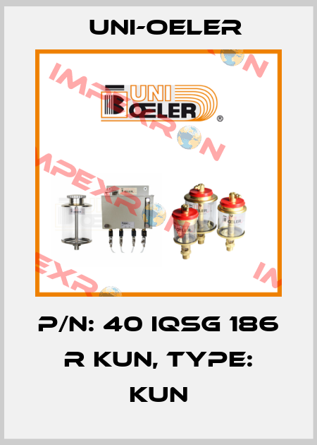 P/N: 40 IQSG 186 R KUN, Type: KUN Uni-Oeler