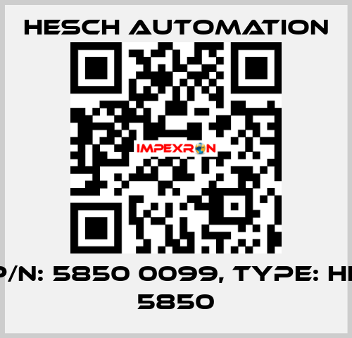 P/N: 5850 0099, Type: HE 5850 Hesch Automation