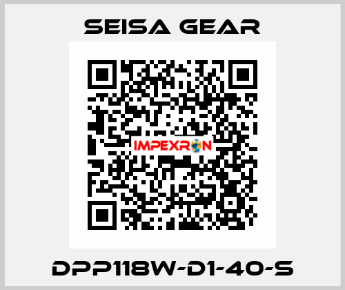 DPP118W-D1-40-S Seisa gear