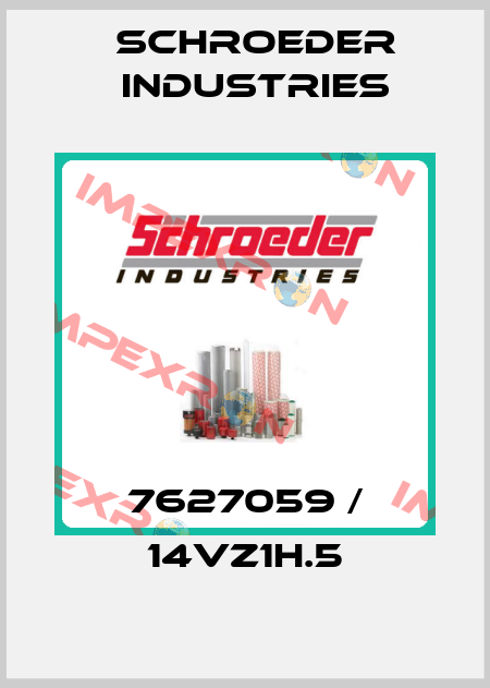 7627059 / 14VZ1H.5 Schroeder Industries