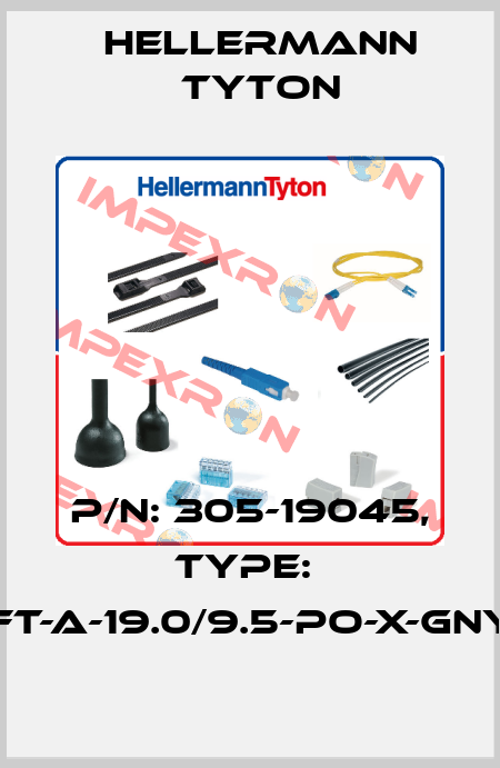 P/N: 305-19045, Type:  HFT-A-19.0/9.5-PO-X-GNYE Hellermann Tyton
