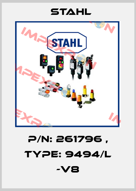 P/N: 261796 , Type: 9494/L -V8 Stahl