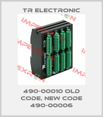 490-00010 old code, new code 490-00006 TR Electronic