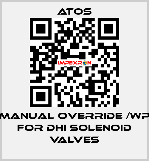 Manual override /WP for DHI solenoid valves Atos