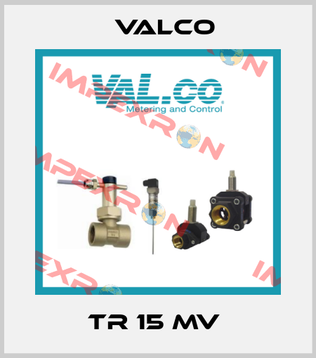 TR 15 MV  Valco