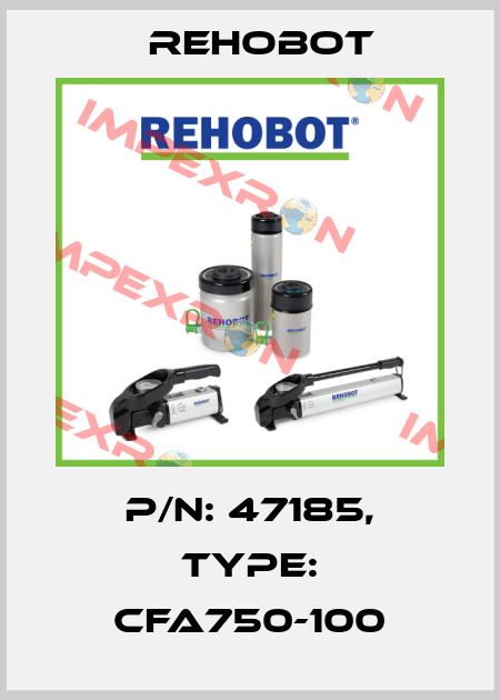 p/n: 47185, Type: CFA750-100 Rehobot