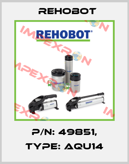 p/n: 49851, Type: AQU14 Rehobot