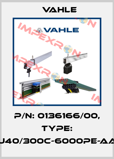 P/n: 0136166/00, Type: U40/300C-6000PE-AA Vahle
