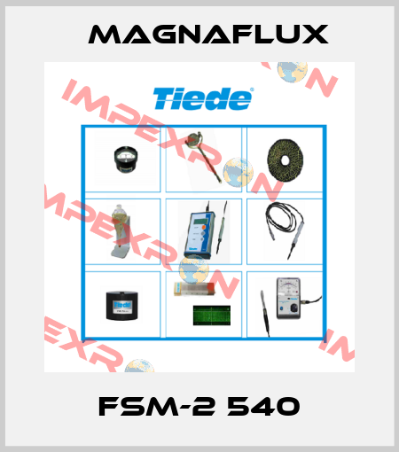 FSM-2 540 Magnaflux