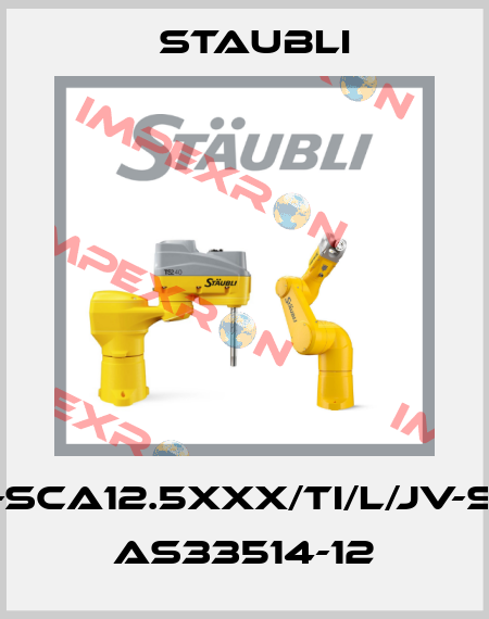SP-SCA12.5xxx/TI/L/JV-SVT AS33514-12 Staubli