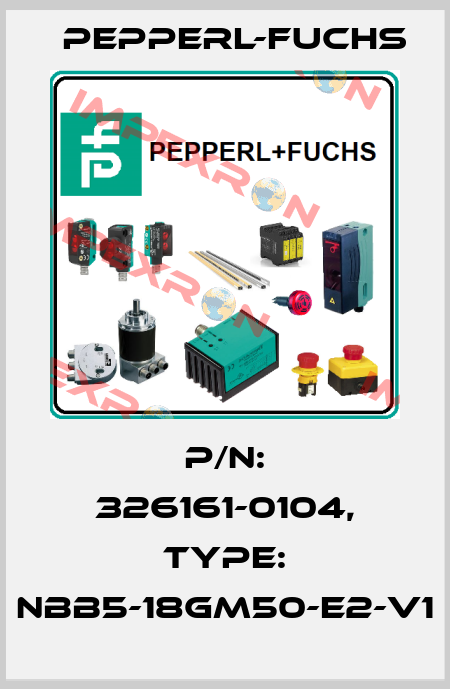 p/n: 326161-0104, Type: NBB5-18GM50-E2-V1 Pepperl-Fuchs