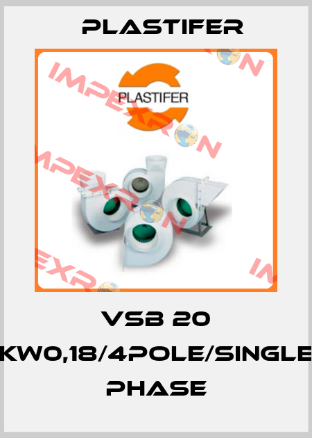 VSB 20 KW0,18/4pole/single phase Plastifer