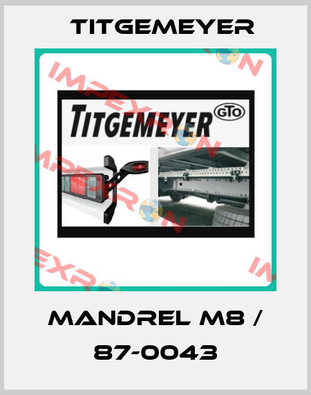 Mandrel M8 / 87-0043 Titgemeyer